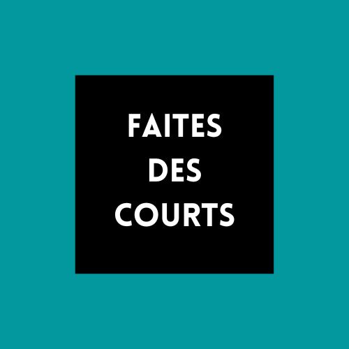 Faites des courts